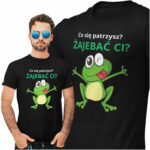 ŻAJEBAĆ CI?- koszulka z nadrukiem - obrazek 2
