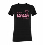 NAJLEPSZA MAMA NA ŚWIECIE- koszulka z nadrukiem