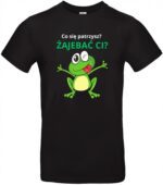 ŻAJEBAĆ CI?- koszulka z nadrukiem - obrazek 5