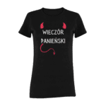 WIECZÓR PANIEŃSKI- koszulka z nadrukiem