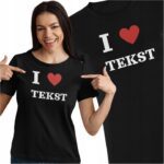 I LOVE+ TWÓJ TEKST- koszulka z nadrukiem - obrazek 2