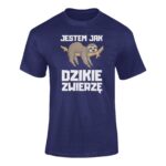 JESTEM JAK DZIKIE ZWIERZĘ- koszulka z nadrukiem - obrazek 6
