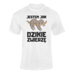 JESTEM JAK DZIKIE ZWIERZĘ- koszulka z nadrukiem - obrazek 8